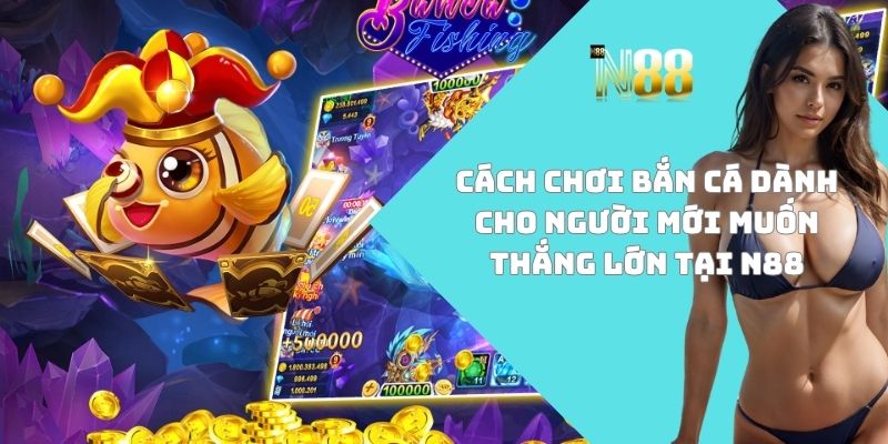 Cách chơi bắn cá