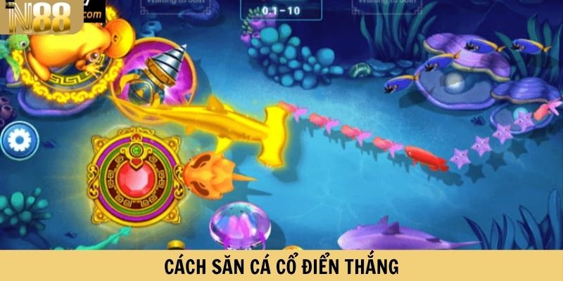 Cách săn cá cổ điển thắng