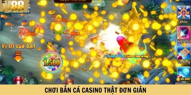 Chơi bắn cá casino thật đơn giản