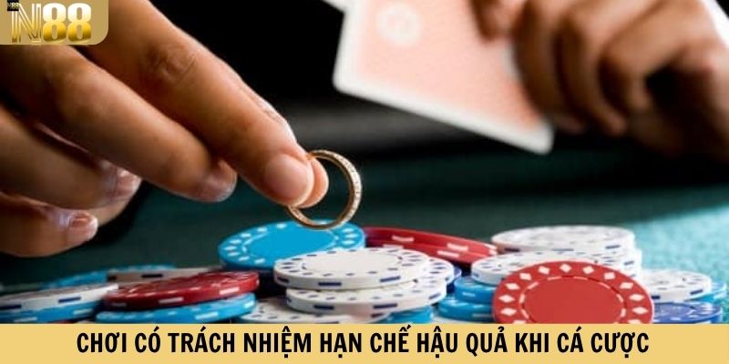 Chơi có trách nhiệm hạn chế hậu quả khi cá cược
