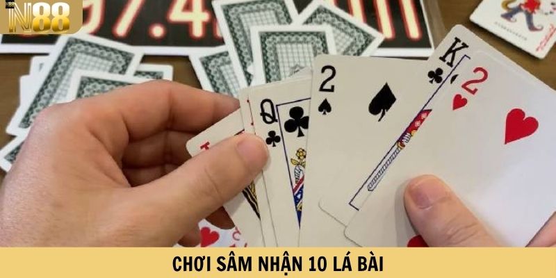 Chơi sâm nhận 10 lá bài