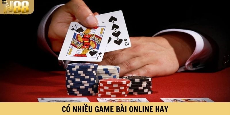 Có nhiều game bài online hay