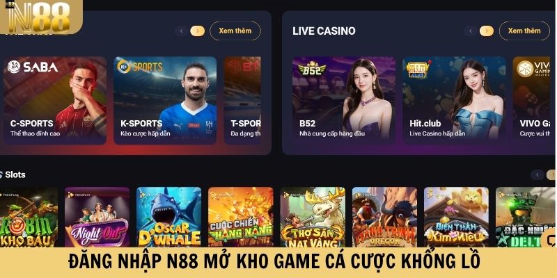 Đăng nhập N88 mở kho game cá cược khổng lồ