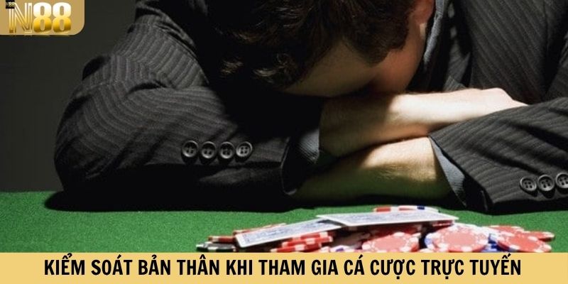 Kiểm soát bản thân khi tham gia game cá cược trực tuyến