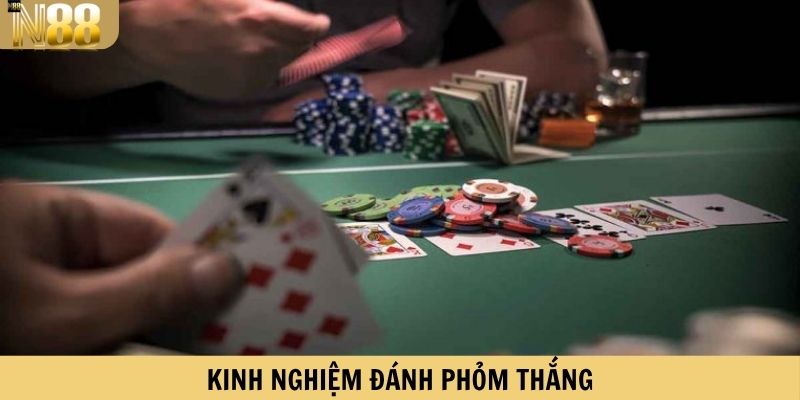 Kinh nghiệm đánh phỏm thắng