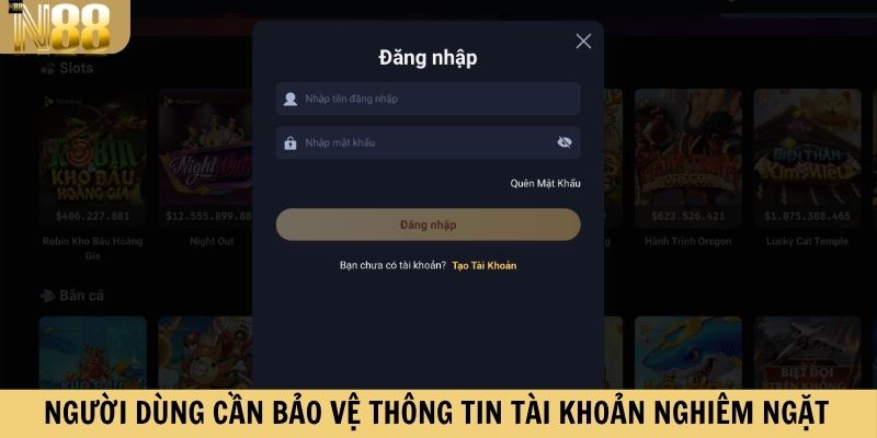 Người dùng cần bảo vệ thông tin tài khoản nghiêm ngặt