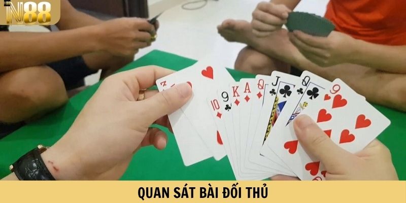 Quan sát bài đối thủ
