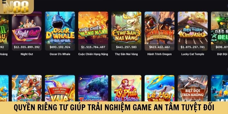 Quyền riêng tư giúp trải nghiệm game an tâm tuyệt đối