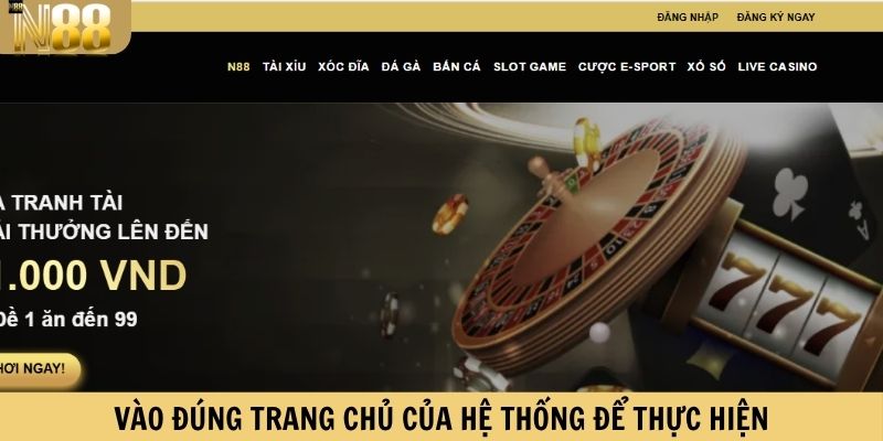 Vào đúng trang chủ của hệ thống để thực hiện