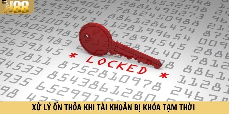 Xử lý ổn thỏa khi tài khoản bị khóa tạm thời