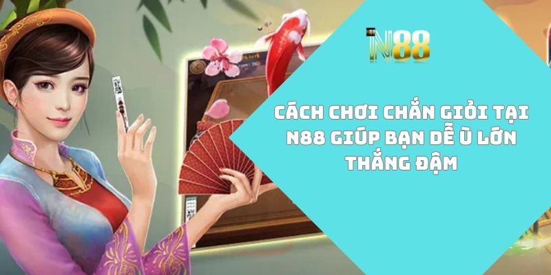 cách chơi Chắn giỏi