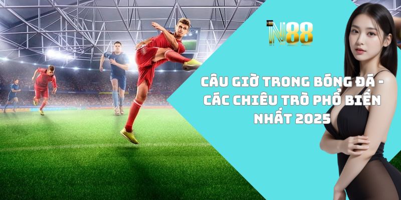 Câu giờ trong bóng đá