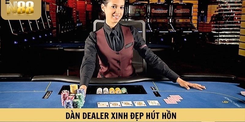 Dàn dealer xinh đẹp hút hồn