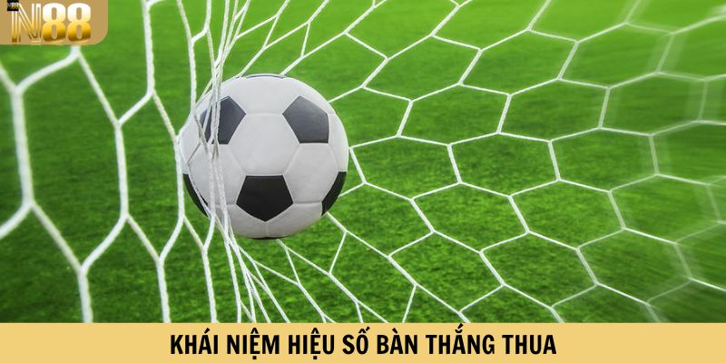 Giải đáp hiệu số bàn thắng thua là gì