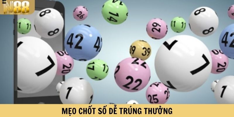 Mẹo chốt số dễ trúng thưởng