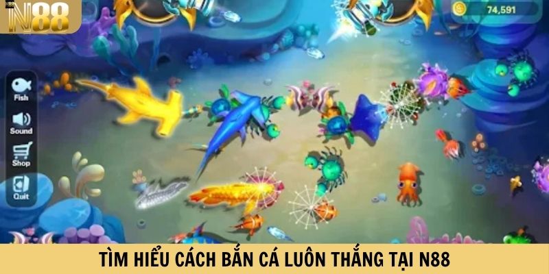 Tìm hiểu cách bắn cá luôn thắng tại N88