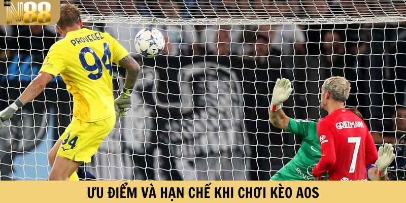 Ưu điểm và hạn chế khi chơi kèo AOS