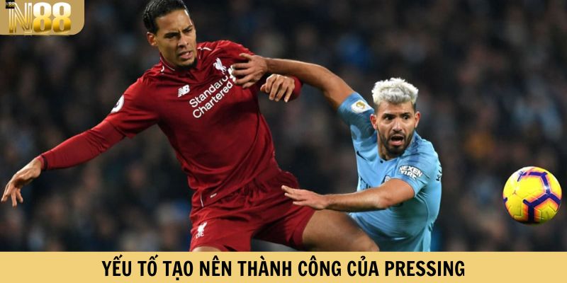 Yếu tố tạo nên thành công của pressing