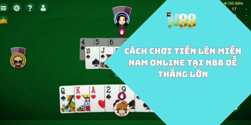 Cách chơi Tiến lên miền Nam