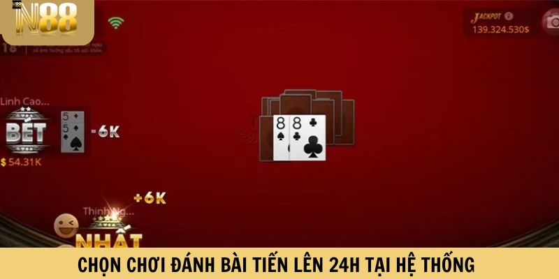 Chọn chơi đánh bài tiến lên 24h tại hệ thống