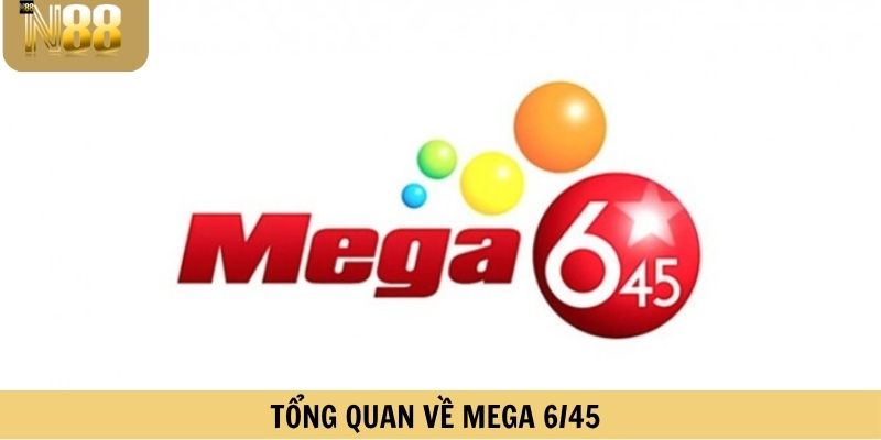 Tổng quan về Mega 6/45